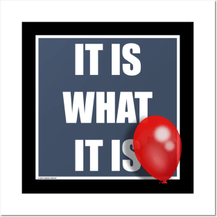 IT IS WHAT IT IS Posters and Art